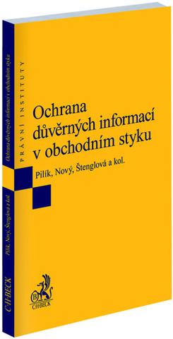 Kniha: Ochrana důvěrných informací v obchodním styku - Václav Pilík; Ivana Štenglová; Dalibor Nový