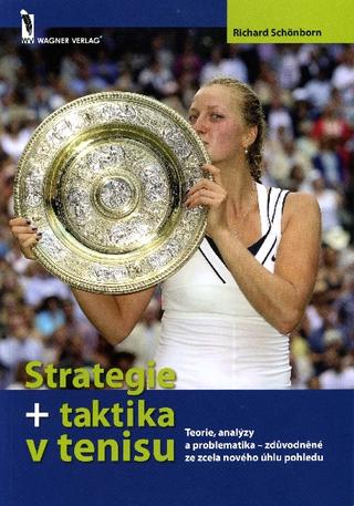 Kniha: Strategie + taktika v tenisu - Teorie, analýzy a problematika – zdůvodněné ze zcela nového úhlu pohledu - Richard Schönborn
