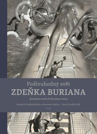 Kniha: Podivuhodný svět Zdeňka Buriana - 2. vydanie - Ondřej Neff, Ondřej Müller, Rostislav Walica