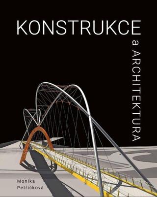 Kniha: Konstrukce a architektura - 2. vydanie - Monika Petříčková