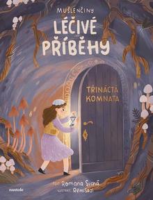 Kniha: Mušlenčiny léčivé příběhy - Třináctá komnata - Romana Suchá