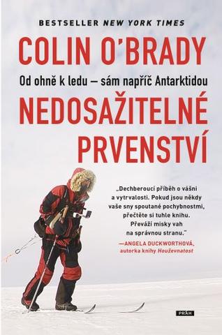 Kniha: Nedosažitelné prvenství - Od ohně k ledu - sám napříč Antarktidou - 1. vydanie - Colin OBrady