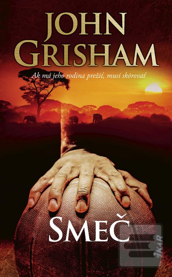 Kniha: Smeč - 1. vydanie - John Grisham