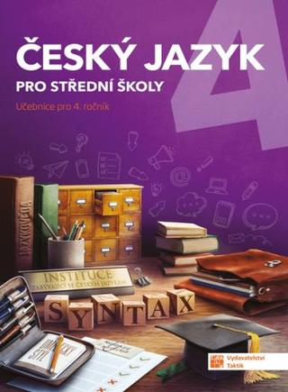 Kniha: Český jazyk 4 - učebnice pro SŠ - Učebnice - 1. vydanie