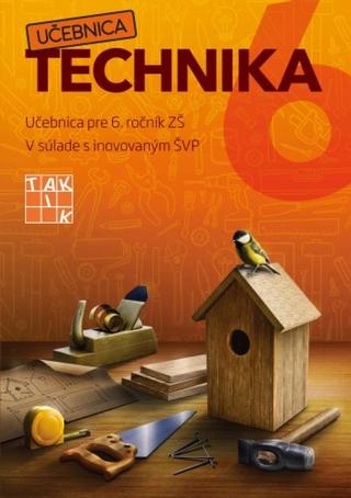 Kniha: Hravá technika 6 - učebnica - Učebnica pre 6. ročník ZŠ. V súlade s inovovaným ŠVP - 1. vydanie - Ľubomír Žáčok