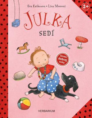 Kniha: Julka sedí - 1. vydanie - Lisa Moroni, Eva Eriksson