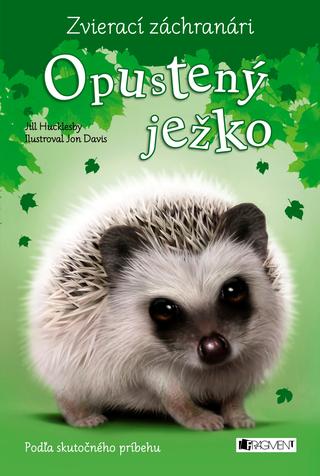 Kniha: Opustený ježko - Zvierací záchranári - Jill Hucklesby
