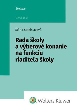 Kniha: Rada školy a výberové konanie na funkciu riaditeľa školy - Mária Stanislavová