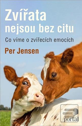 Kniha: Zvířata nejsou bez citu - Co víme o zvířecích emocích - Per Jensen