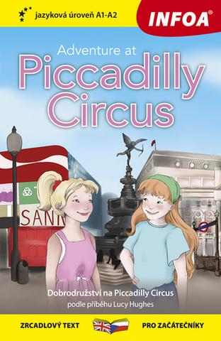 Kniha : Adventure at Piccadilly Circus/Dobrodružství na Piccadilly Circus - zrcadlový text pro začátečníky