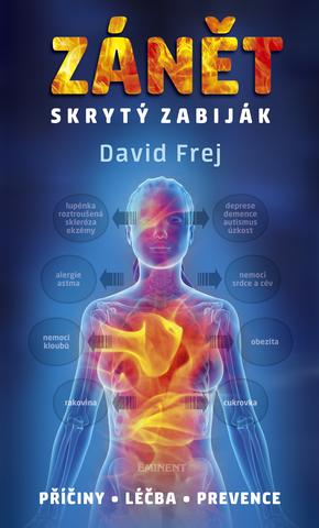 Kniha: Zánět skrytý zabiják - příčiny léčba prevence - David Frej