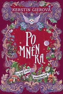 Kniha: Pomněnka Co drží svět pohromadě - Kerstin Gier