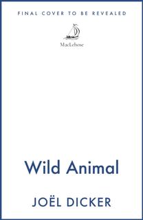 Kniha: Wild Animal - Joël Dicker