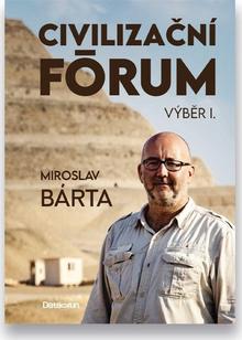Kniha: Civilizační fórum Výběr I. - Miroslav Bárta