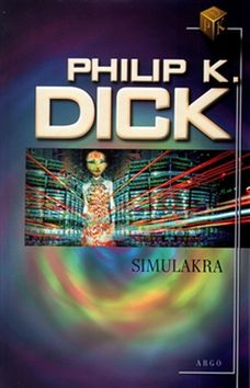 Kniha: Simulakra - Philip K. Dick
