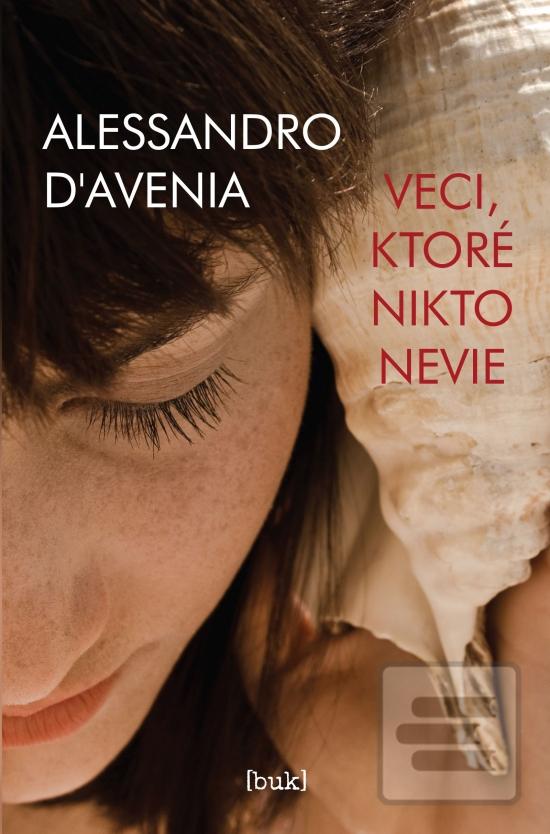 Kniha: Veci, ktoré nikto nevie - 1. vydanie - Alessandro D‘Avenia