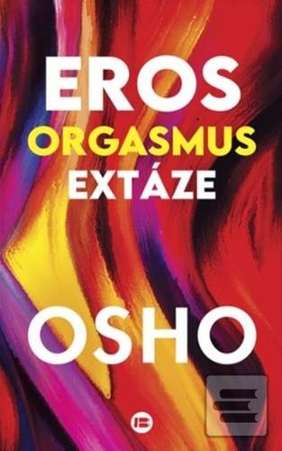 Kniha: Eros, orgasmus, extáze - 1. vydanie - Osho