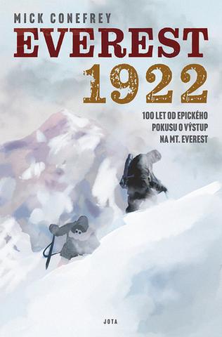 Kniha: Everest 1922 - Dramatický příběh prvního pokusu o výstup na nejvyšší horu světa - 1. vydanie - Mick Conefrey