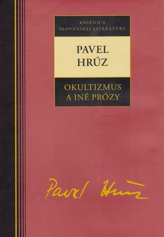 Kniha: Okultizmus a iné prózy - Pavel Hrúz