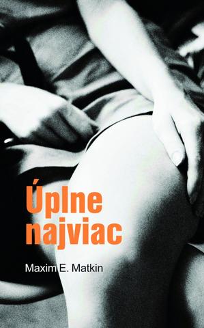 Kniha: Úplne najviac - Maxim E. Matkin