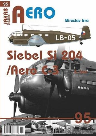 Kniha: AERO 95 Siebel Si-204/Aero C-3, 3. část - 1. vydanie - Miroslav Irra