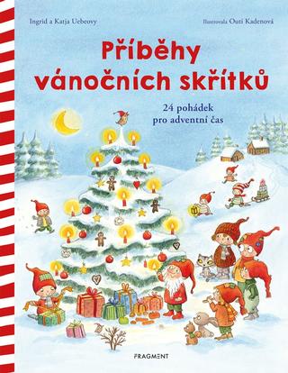 Kniha: Příběhy vánočních skřítků - 24 pohádek pro vánoční čas - 1. vydanie - Ingrid Uebeová, Katja Uebeová
