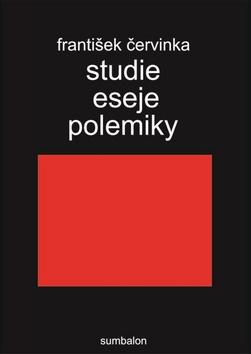 Kniha: Studie, eseje, polemiky - František Červinka