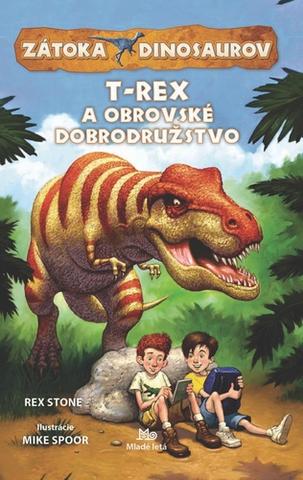 Kniha: Zátoka dinosaurov: T-Rex a obrovské dobrodružstvo - 1. vydanie - Rex Stone