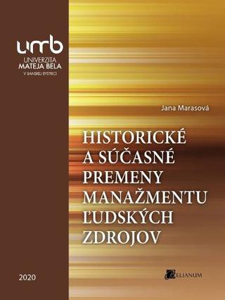 Kniha: Historické a súčasné premeny manažmentu ľudských zdrojov - Jana Marasová