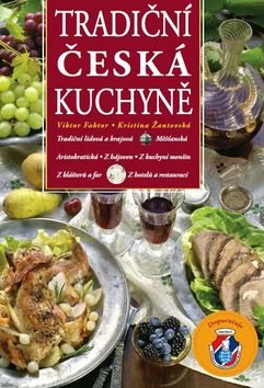 Kniha: Tradiční česká kuchyně - Viktor Faktor, Kristina Žantovská