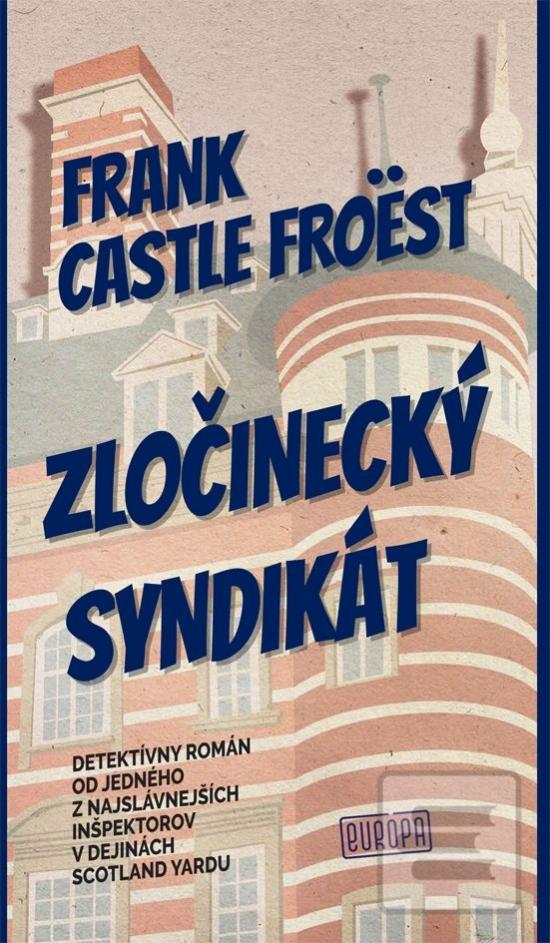 Kniha: Zločinecký syndikát - 1. vydanie - Frank Castle Froëst