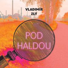 Médium CD: Pod haldou - MP3-CD - Vladimír Zlý; Gustav Hašek
