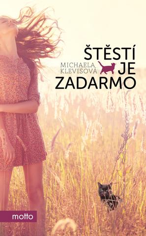 Kniha: Štěstí je zadarmo - 2. vydanie - Michaela Klevisová