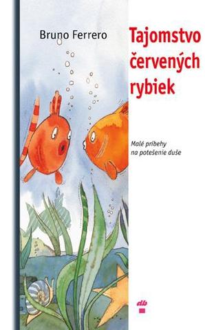 Kniha: Tajomstvo červených rybiek - Bruno Ferrero