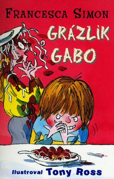 Kniha: Grázlik Gabo - Francesca Simon