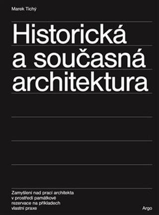 Kniha: Historická a současná architektura - Marek Tichý