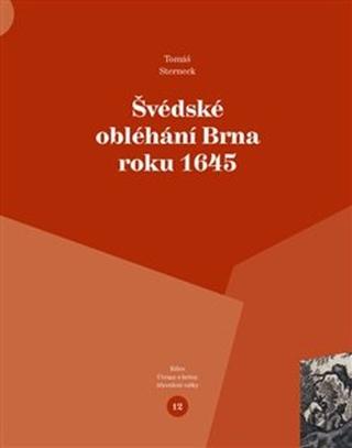 Kniha: Švédské obléhání Brna roku 1645 - Tomáš Sterneck