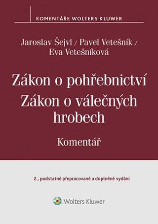 Kniha: Zák. o pohřebnictví, zák. o válečných hrobech, 2.v - 2. vydanie - Pavel Vetešník