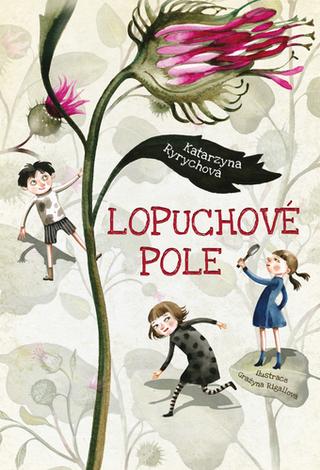 Kniha: Lopuchové pole - Katarzyna Ryrychová