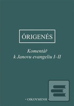 Kniha: Komentář k Janovu evangeliu I–II - Órigenés z Alexandrie