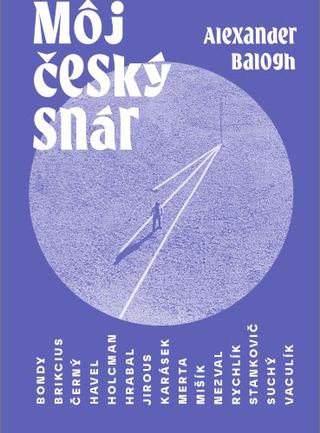 Kniha: Môj český snár - 1. vydanie - Alexander Balogh