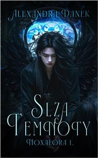 Kniha: Slza temnoty - 1. vydanie - Alexandra Danek