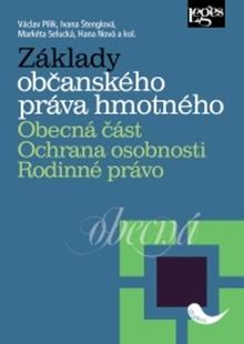 Kniha: Základy občanského práva hmotného - Obecná část. Ochrana osobnosti. Rodinné právo - Václav Pilík;  Ivana  Štenglová; Markéta Selucká