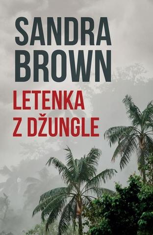 Kniha: Letenka z džungle - 1. vydanie - Sandra Brownová