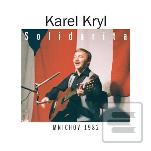 Kniha: Karel Kryl : Solidarita / Mníchov 1982 - Karel Kryl