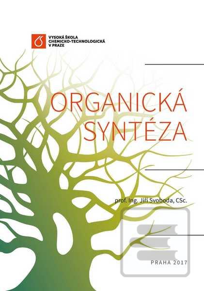 Kniha: Organická syntéza - Jiří Svoboda