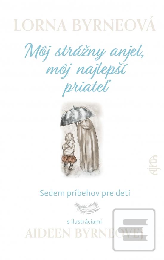 Môj strážny anjel, môj n… (Lorna Byrneová)