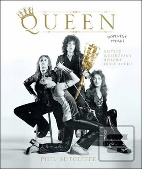 Kniha: Queen - Největší ilustrovaná historie králů rocku - 4. vydanie - Phil Sutcliffe