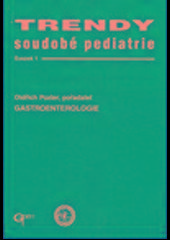 Gastroenterologie - Trendy soudobé pediatrie - Oldřich Pozler