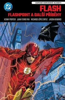 Kniha: Flash Flashpoint a další příběhy - Kenny Porter; Ricardo López Ortiz